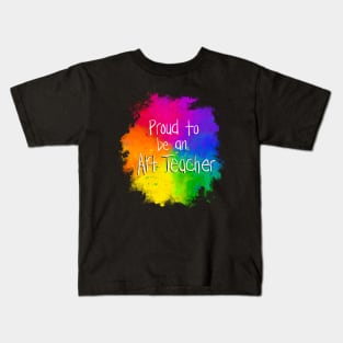 Proud to be an Art Teacher Kids T-Shirt